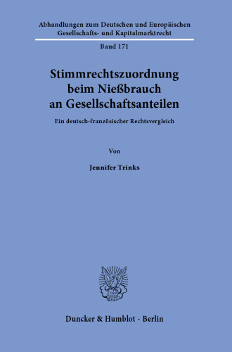 Stimmrechtszuordnungen beim Nießbrauch an Gesellschaftsanteilen: Ein deutsch-französischer Rechtsvergleich