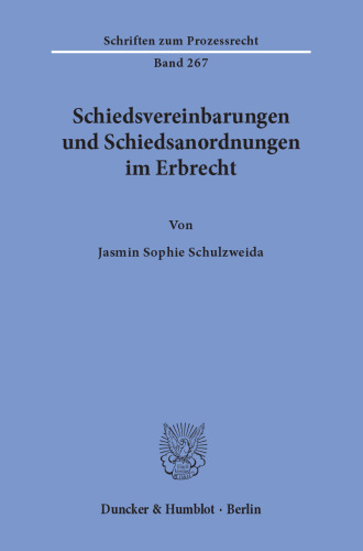 Schiedsvereinbarungen und Schiedsanordnungen im Erbrecht