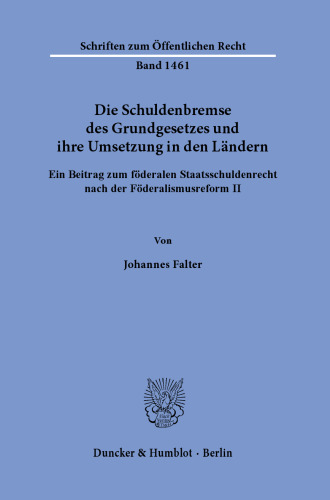 Die Schuldenbremse des Grundgesetzes und ihre Umsetzung in den Ländern: Ein Beitrag zum föderalen Staatsschuldenrecht nach der Föderalismusreform II