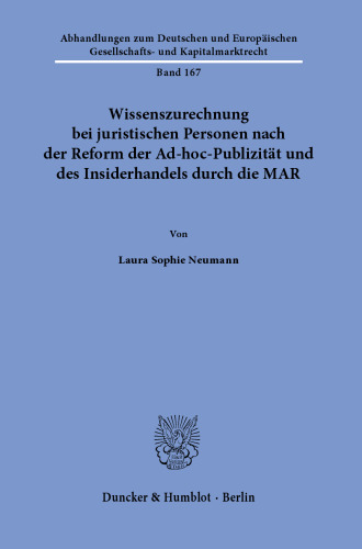 Wissenszurechnung bei juristischen Personen nach der Reform der Ad-hoc-Publizität und des Insiderhandels durch die MAR