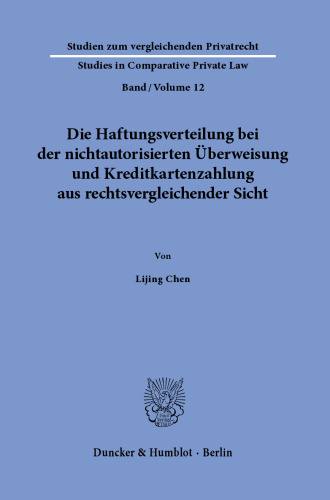 Die Haftungsverteilung bei der nichtautorisierten Überweisung und Kreditkartenzahlung aus rechtsvergleichender Sicht