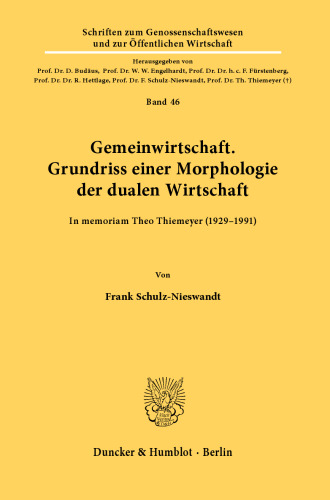 Gemeinwirtschaft. Grundriss einer Morphologie der dualen Wirtschaft: In memoriam Theo Thiemeyer (1929–1991)
