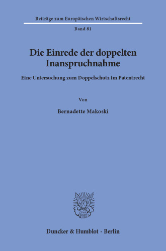 Die Einrede der doppelten Inanspruchnahme: Eine Untersuchung zum Doppelschutz im Patentrecht