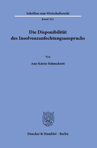 Die Disponibilität des Insolvenzanfechtungsanspruchs