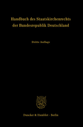 Handbuch des Staatskirchenrechts der Bundesrepublik Deutschland: Dritte, grundlegend neubearbeitete Auflage. Band 1, 2 und 3
