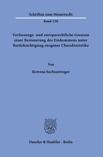 Verfassungs- und europarechtliche Grenzen einer Besteuerung des Einkommens unter Berücksichtigung exogener Charakteristika