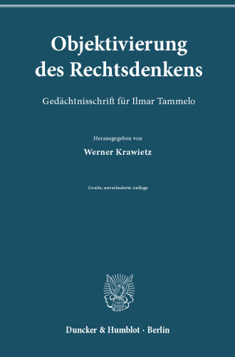 Objektivierung des Rechtsdenkens: Gedächtnisschrift für Ilmar Tammelo