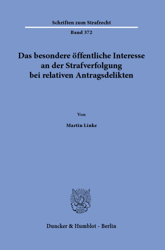 Das besondere öffentliche Interesse an der Strafverfolgung bei relativen Antragsdelikten
