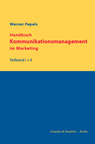 Handbuch Kommunikationsmanagement im Marketing: 2 Teilbände