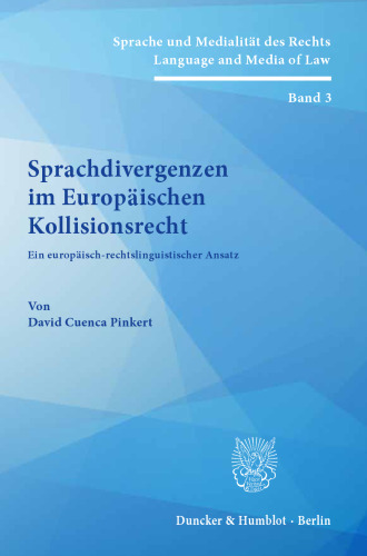Sprachdivergenzen im Europäischen Kollisionsrecht: Ein europäisch-rechtslinguistischer Ansatz