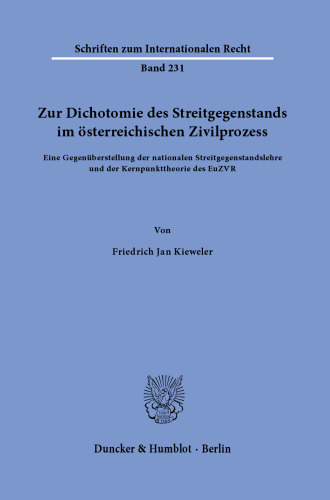Zur Dichotomie des Streitgegenstands im österreichischen Zivilprozess: Eine Gegenüberstellung der nationalen Streitgegenstandslehre und der Kernpunkttheorie des EuZVR