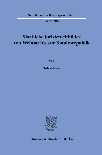 Staatliche Juristenleitbilder von Weimar bis zur Bundesrepublik