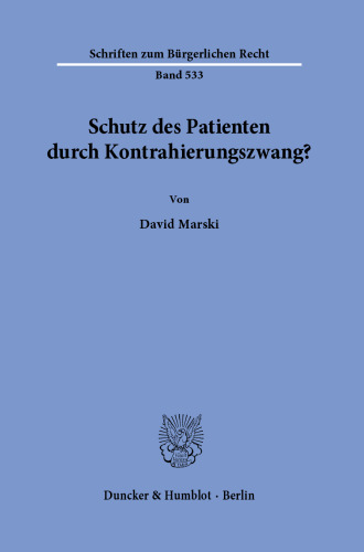 Schutz des Patienten durch Kontrahierungszwang?