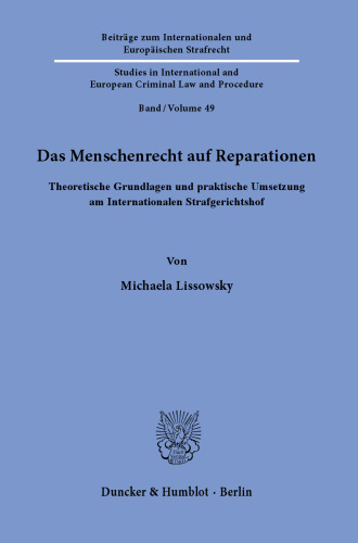 Das Menschenrecht auf Reparationen: Theoretische Grundlagen und praktische Umsetzung am Internationalen Strafgerichtshof