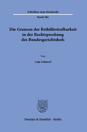Die Grenzen der Beihilfestrafbarkeit in der Rechtsprechung des Bundesgerichtshofs