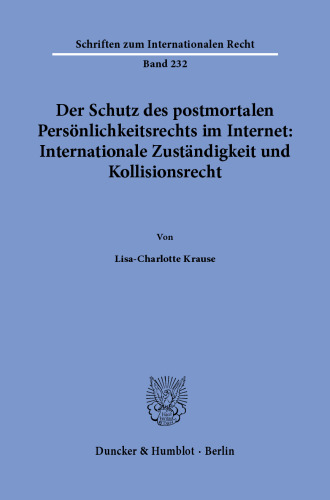 Der Schutz des postmortalen Persönlichkeitsrechts im Internet: Internationale Zuständigkeit und Kollisionsrecht