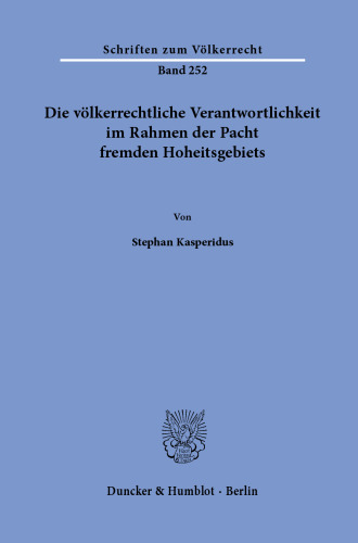 Die völkerrechtliche Verantwortlichkeit im Rahmen der Pacht fremden Hoheitsgebiets