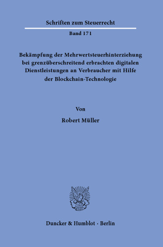 Bekämpfung der Mehrwertsteuerhinterziehung bei grenzüberschreitend erbrachten digitalen Dienstleistungen an Verbraucher mit Hilfe der Blockchain-Technologie