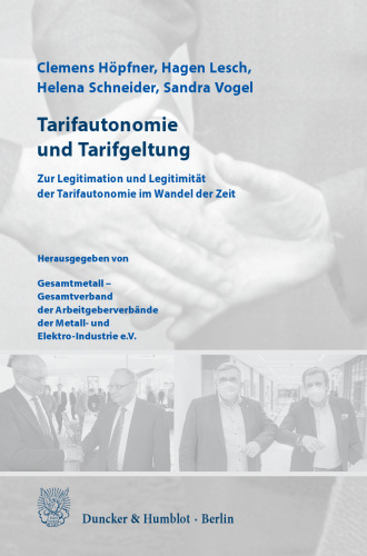 Tarifautonomie und Tarifgeltung: Die Legitimation und Legitimität der Tarifautonomie im Wandel der Zeit