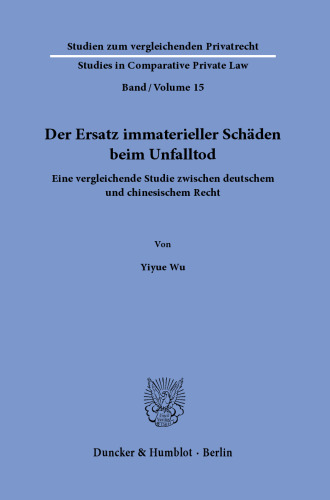 Der Ersatz immaterieller Schäden beim Unfalltod: Eine vergleichende Studie zwischen deutschem und chinesischem Recht