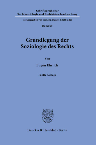 Grundlegung der Soziologie des Rechts: Fünfte Auflage, neu bearbeitet von Manfred Rehbinder