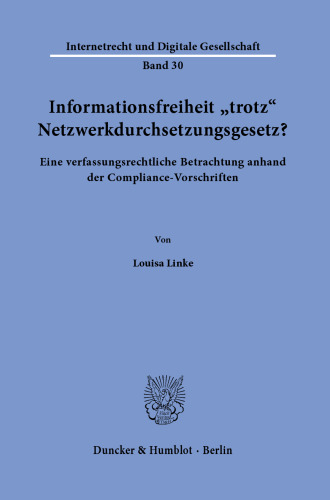 Informationsfreiheit ›trotz‹ Netzwerkdurchsetzungsgesetz?: Eine verfassungsrechtliche Betrachtung anhand der Compliance-Vorschriften