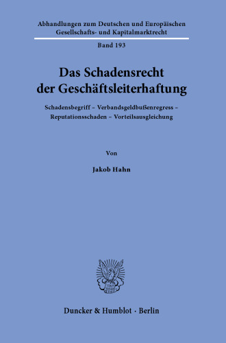 Das Schadensrecht der Geschäftsleiterhaftung: Schadensbegriff – Verbandsgeldbußenregress – Reputationsschaden – Vorteilsausgleichung