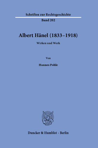 Albert Hänel (1833–1918): Wirken und Werk