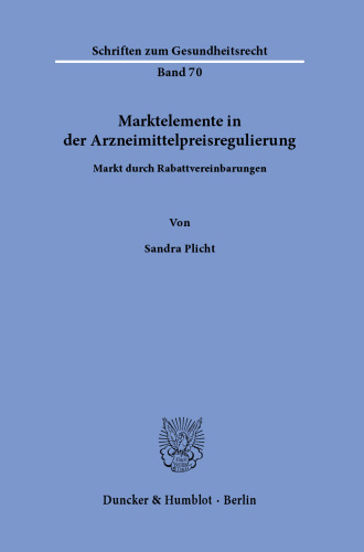 Marktelemente in der Arzneimittelpreisregulierung: Markt durch Rabattvereinbarungen