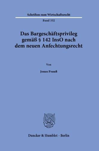 Das Bargeschäftsprivileg gemäß § 142 InsO nach dem neuen Anfechtungsrecht