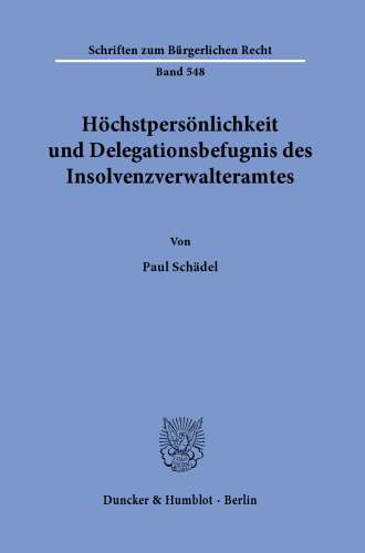 Höchstpersönlichkeit und Delegationsbefugnis des Insolvenzverwalteramtes