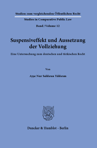 Suspensiveffekt und Aussetzung der Vollziehung: Eine Untersuchung zum deutschen und türkischen Recht