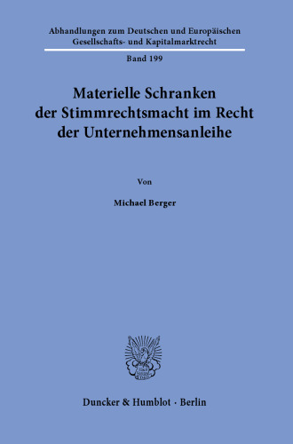 Materielle Schranken der Stimmrechtsmacht im Recht der Unternehmensanleihe