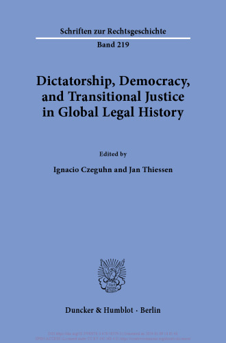 Dictatorship, Democracy, and Transitional Justice in Global Legal History