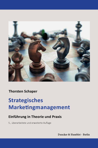Strategisches Marketingmanagement: Einführung in Theorie und Praxis