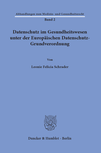 Datenschutz im Gesundheitswesen unter der Europäischen Datenschutz-Grundverordnung