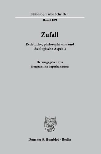 Zufall: Rechtliche, philosophische und theologische Aspekte