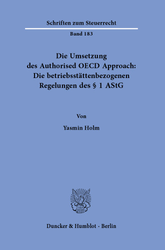 Die Umsetzung des Authorised OECD Approach: Die betriebsstättenbezogenen Regelungen des § 1 AStG