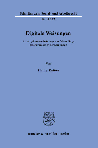 Digitale Weisungen: Arbeitgeberentscheidungen auf Grundlage algorithmischer Berechnungen