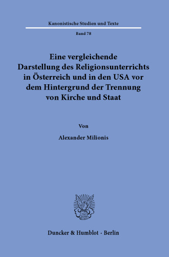 Eine vergleichende Darstellung des Religionsunterrichts in Österreich und in den USA vor dem Hintergrund der Trennung von Kirche und Staat