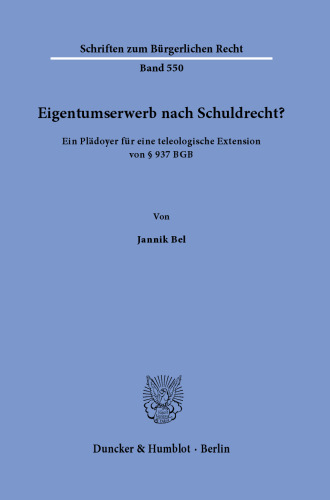 Eigentumserwerb nach Schuldrecht?: Ein Plädoyer für eine teleologische Extension von § 937 BGB