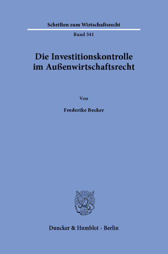 Die Investitionskontrolle im Außenwirtschaftsrecht
