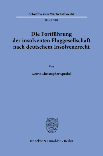 Die Fortführung der insolventen Fluggesellschaft nach deutschem Insolvenzrecht