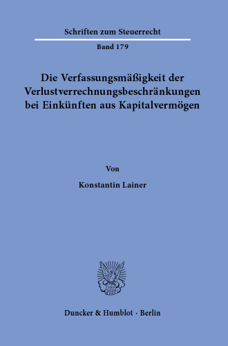 Die Verfassungsmäßigkeit der Verlustverrechnungsbeschränkungen bei Einkünften aus Kapitalvermögen
