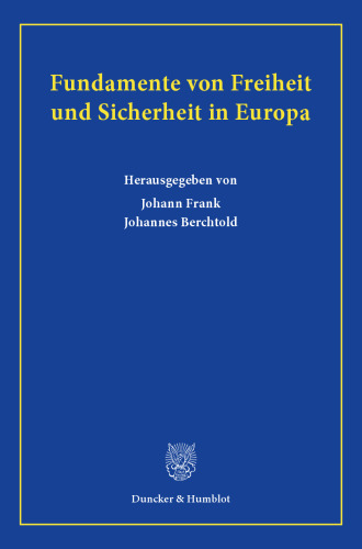 Fundamente von Freiheit und Sicherheit in Europa