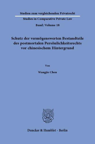 Schutz der vermögenswerten Bestandteile des postmortalen Persönlichkeitsrechts vor chinesischem Hintergrund
