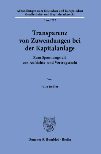Transparenz von Zuwendungen bei der Kapitalanlage: Zum Spannungsfeld von Aufsichts- und Vertragsrecht