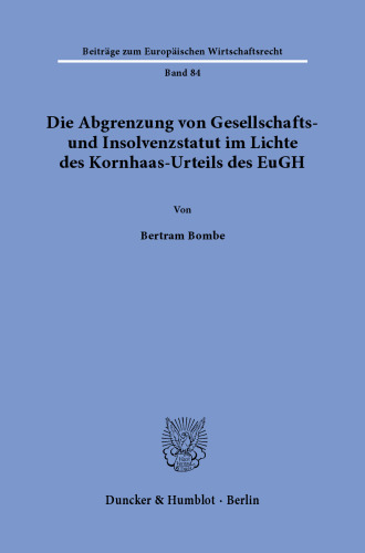Die Abgrenzung von Gesellschafts- und Insolvenzstatut im Lichte des Kornhaas-Urteils des EuGH