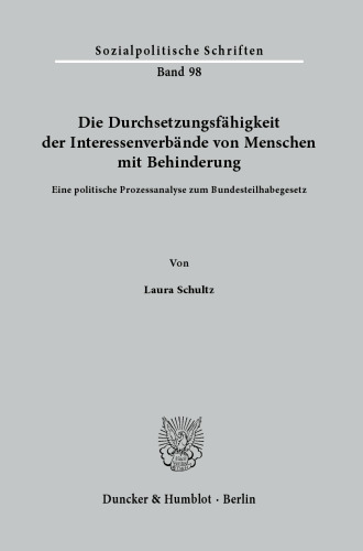 Die Durchsetzungsfähigkeit der Interessenverbände von Menschen mit Behinderung: Eine politische Prozessanalyse zum Bundesteilhabegesetz