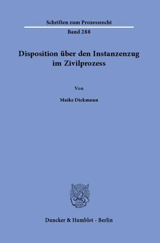 Disposition über den Instanzenzug im Zivilprozess